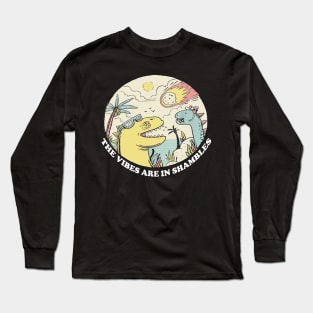 The Vibes Are In Shambles Funny Meme, Funny Sarcastic Long Sleeve T-Shirt